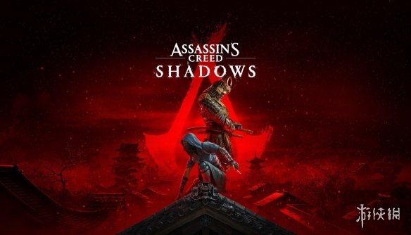 《刺客信条：影》跳票至2025年2月发售 首发登陆Steam